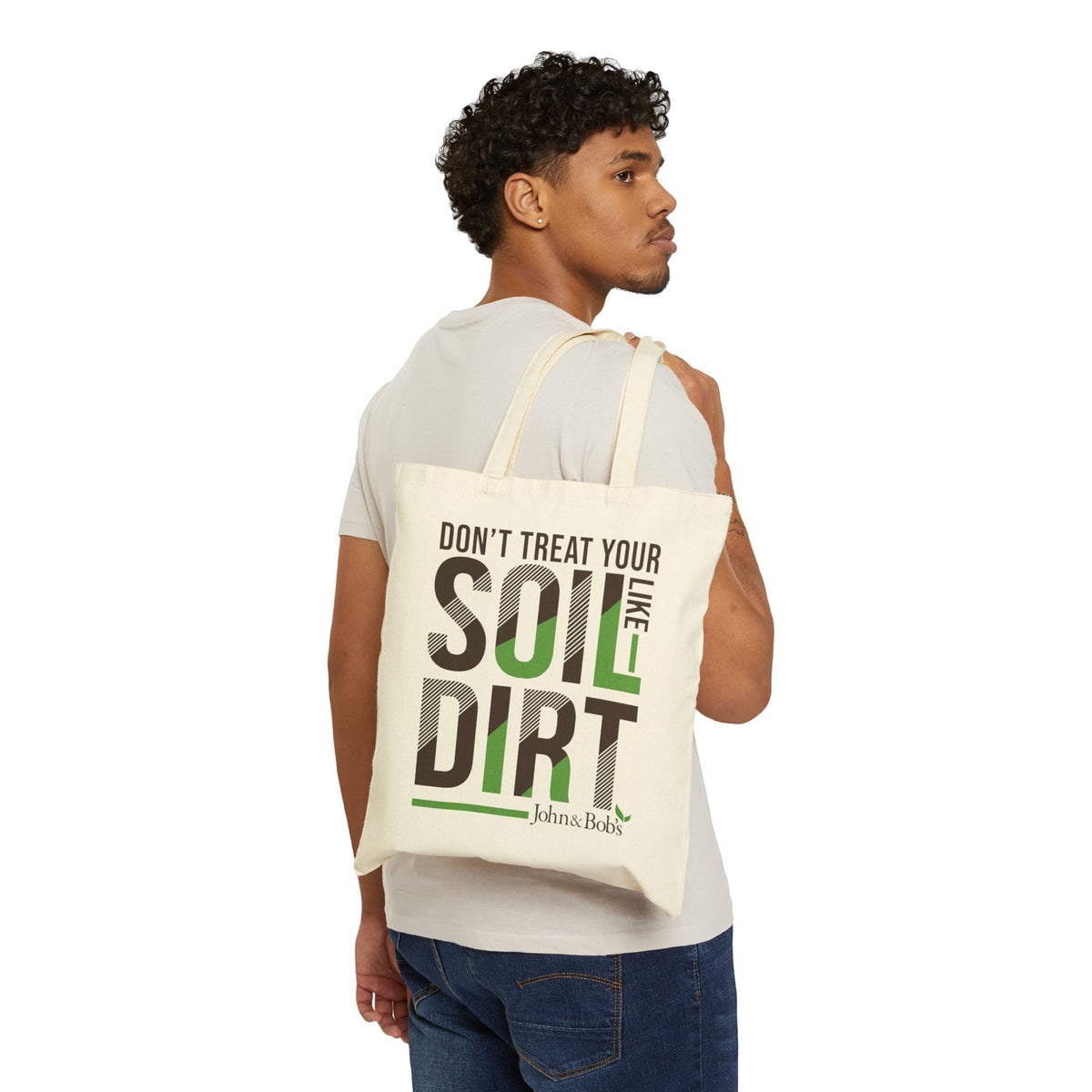 John & Bob’s® “Don’t Treat Your Soil Like Dirt” Canvas Tote