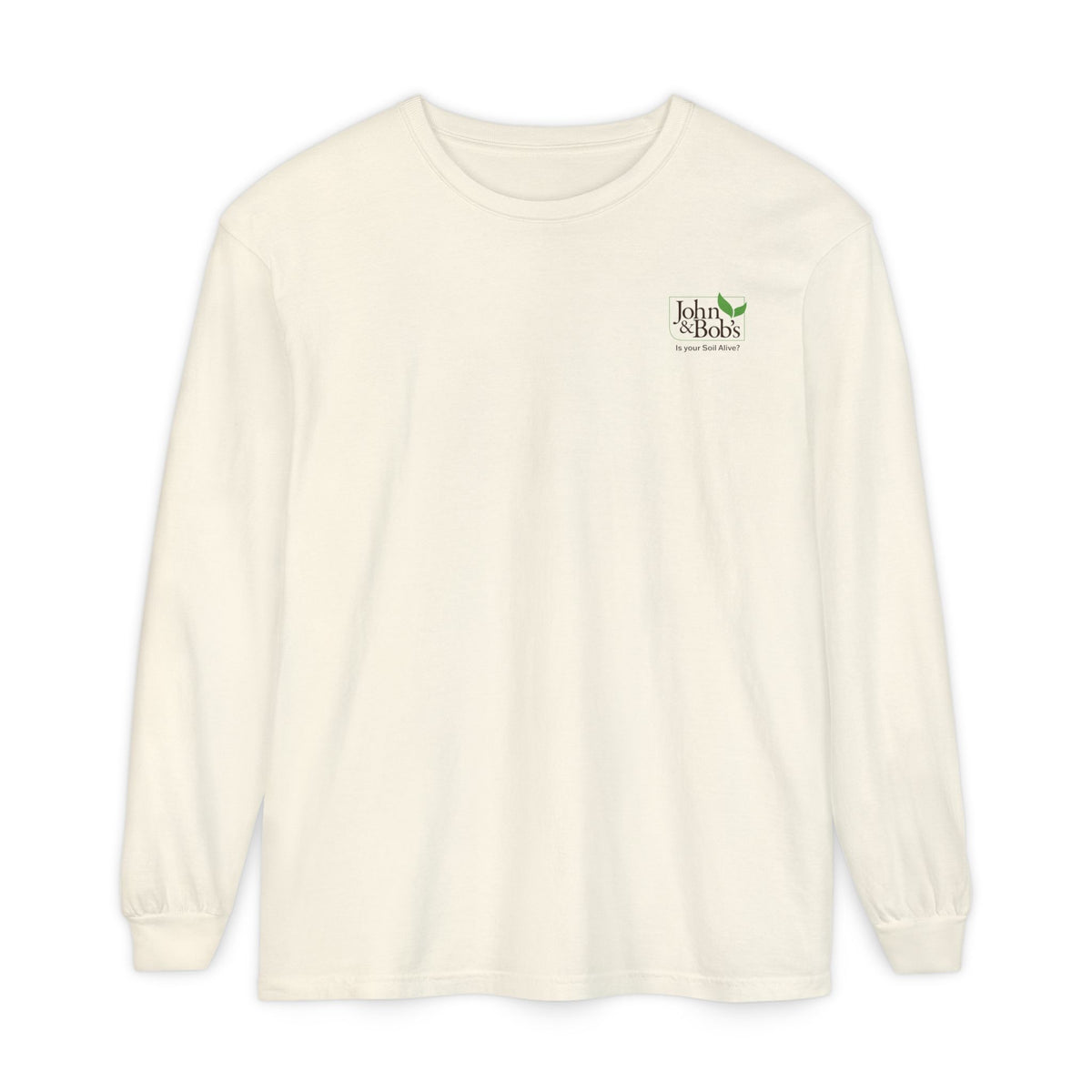 John & Bob’s® “Is Your Soil Alive?” Long Sleeve T-Shirt
