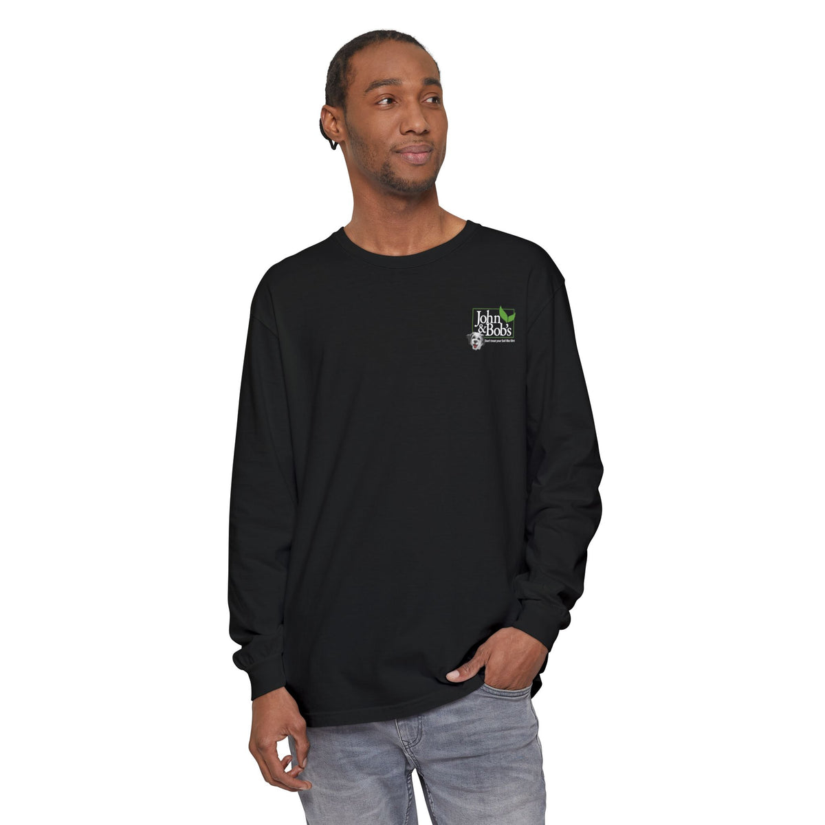 John & Bob’s® Chip Logo “Don’t Treat Your Soil Like Dirt” Long Sleeve T-Shirt
