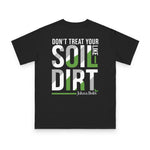 John & Bob’s® Chip Logo “Don’t Treat Your Soil Like Dirt” Graphic T-Shirt