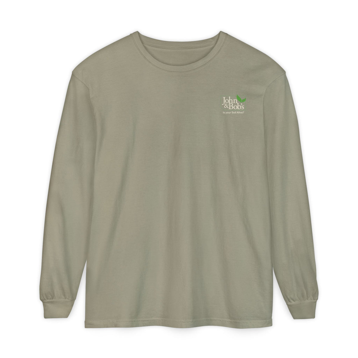 John & Bob’s® “Is Your Soil Alive?” Long Sleeve T-Shirt