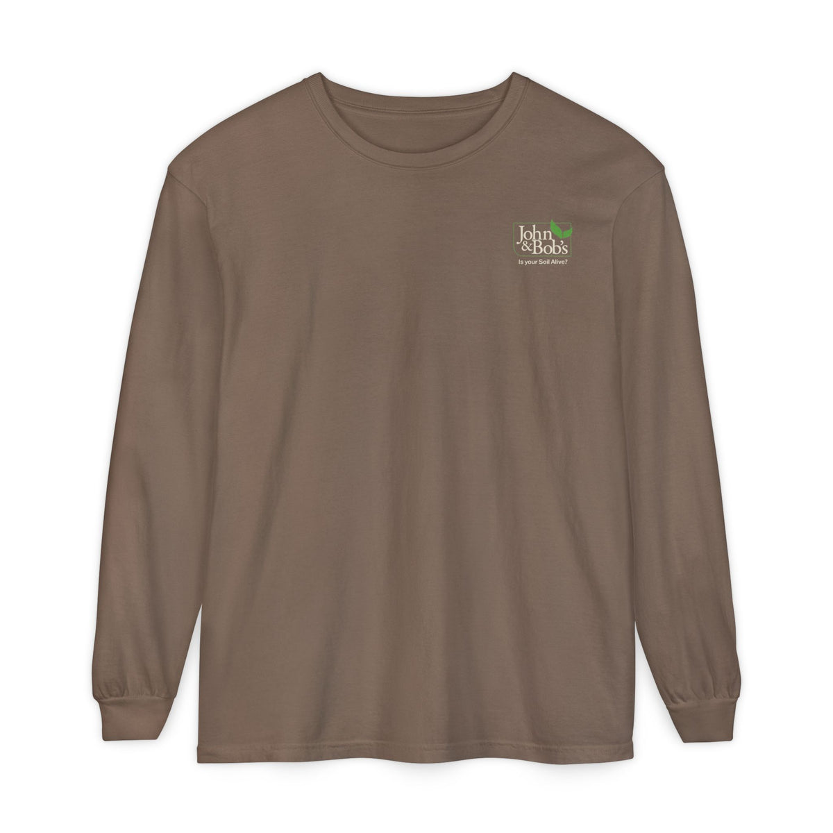 John & Bob’s® “Is Your Soil Alive?” Long Sleeve T-Shirt