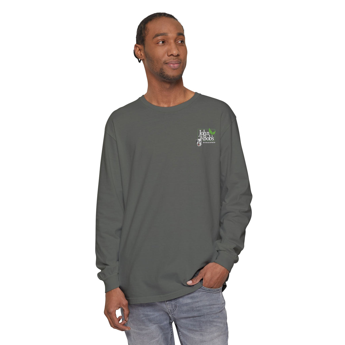 John & Bob’s® Chip Logo “Don’t Treat Your Soil Like Dirt” Long Sleeve T-Shirt