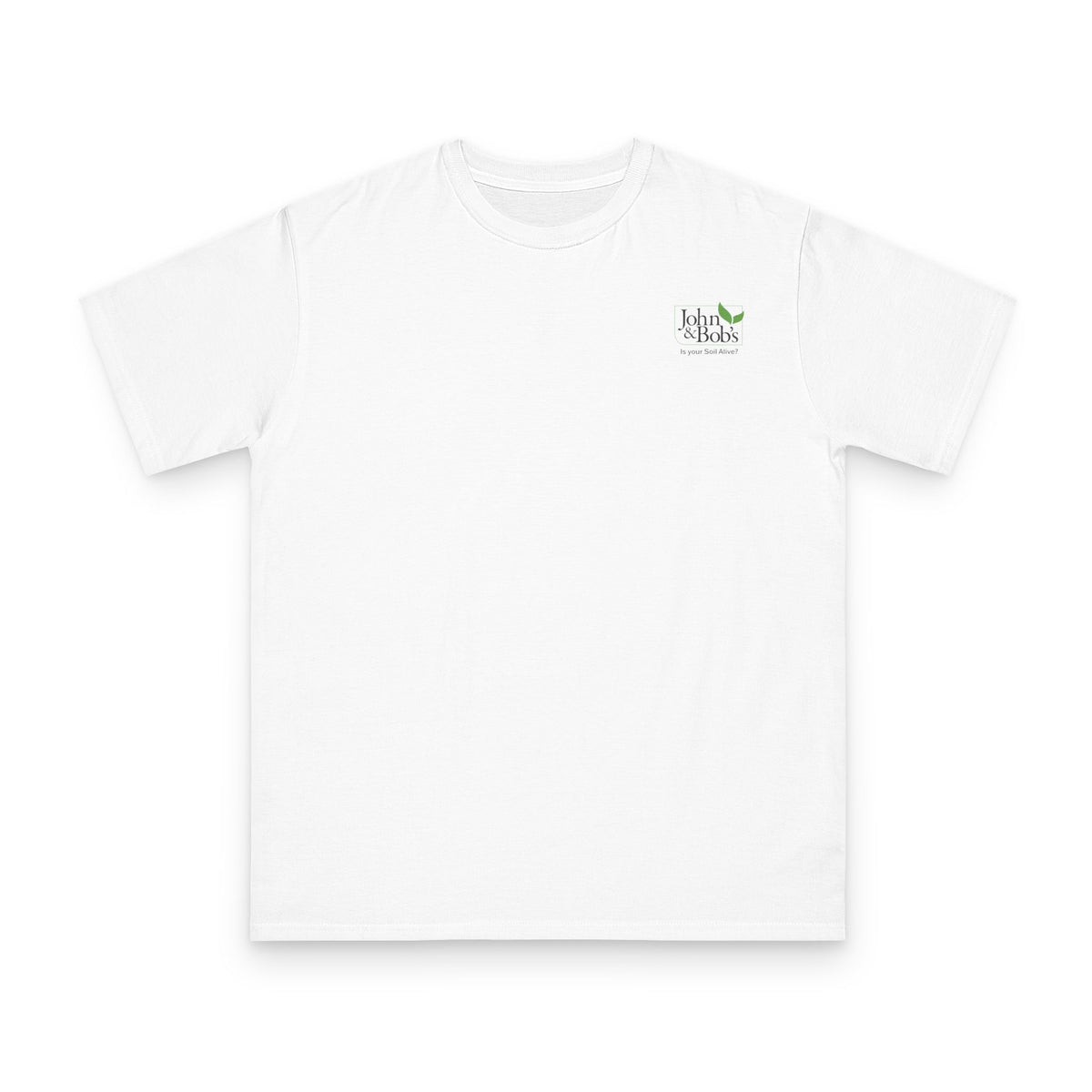 John & Bob’s® “Is Your Soil Alive?” T-Shirt – White