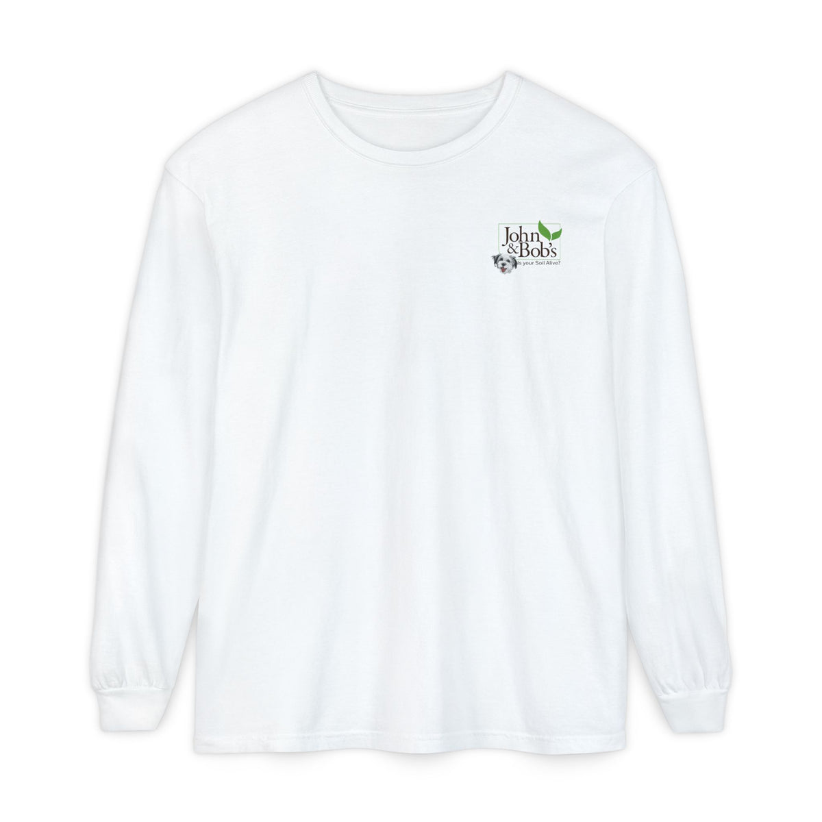 John & Bob’s® Chip Logo “Is Your Soil Alive?” Long Sleeve T-Shirt