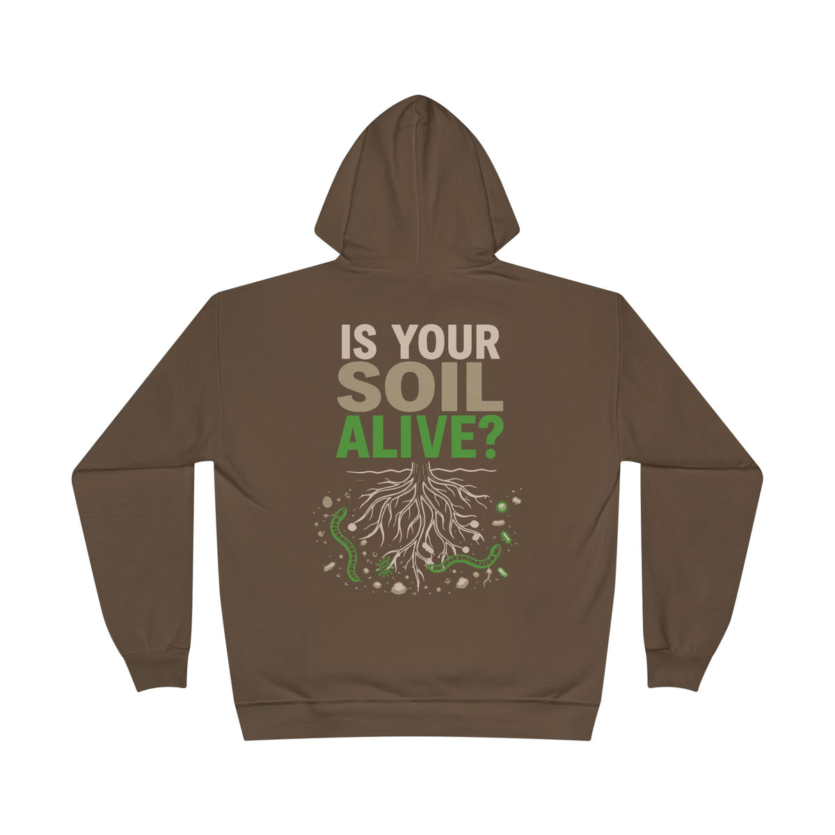 John & Bob’s® “Is Your Soil Alive?” Hoodie